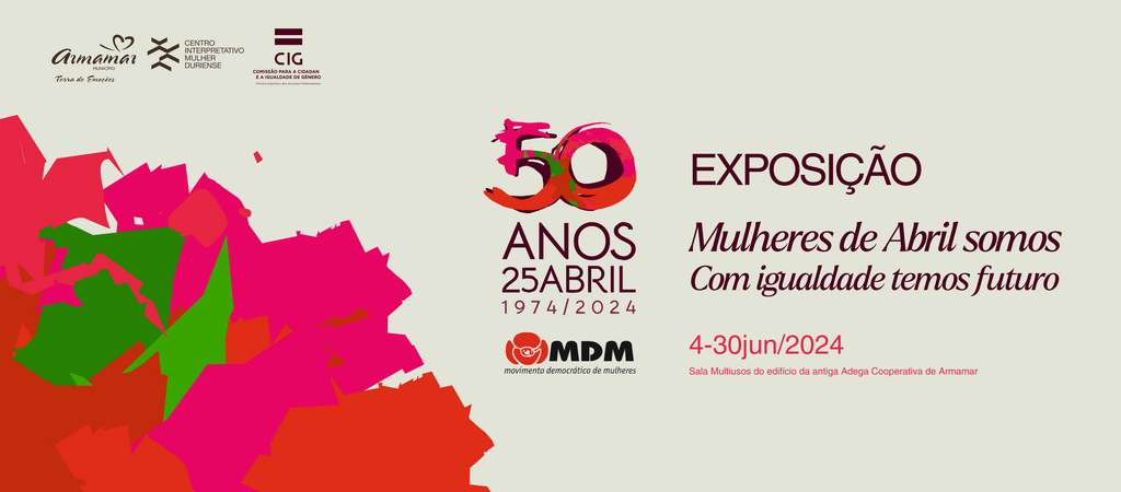 Exposição | Mulheres de Abril somos. Com igualdade temos futuro